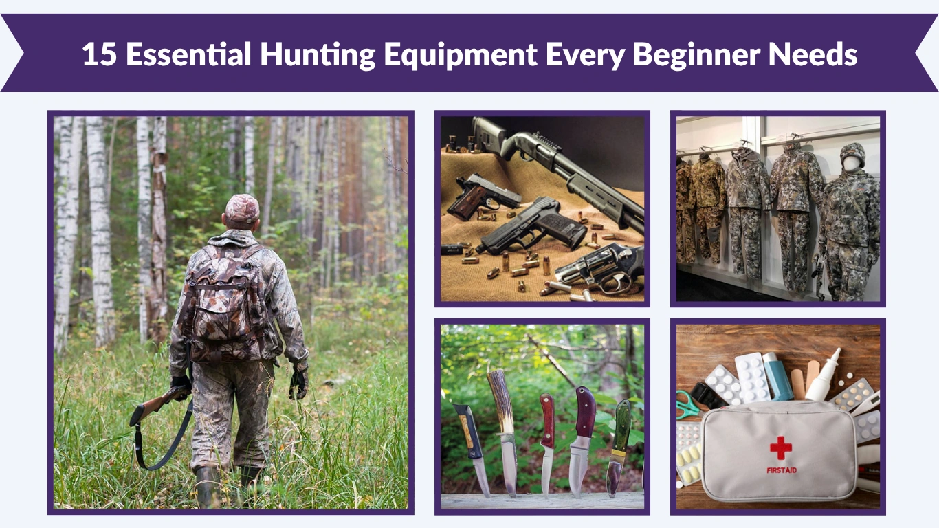 15 Essential Hunting Equipment Every Beginner Needs